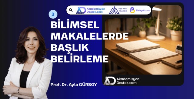 3- Bilimsel Makalelerde Başlık Belirleme