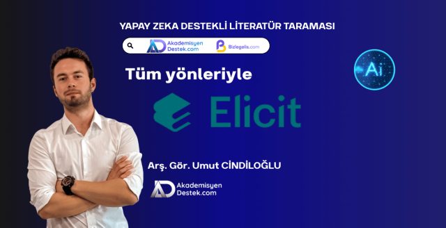 Yapay Zeka Destekli Literatür Taraması - Tüm Yönleriyle Elicit