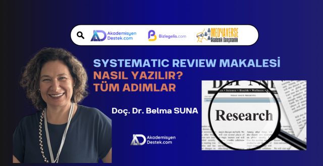 Systematic Review Makalesi Yazımının Temel İlkeleri